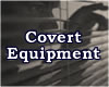 Covert Equipment